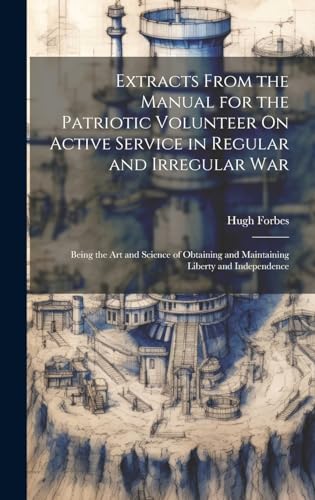 Stock image for Extracts From the Manual for the Patriotic Volunteer On Active Service in Regular and Irregular War for sale by PBShop.store US