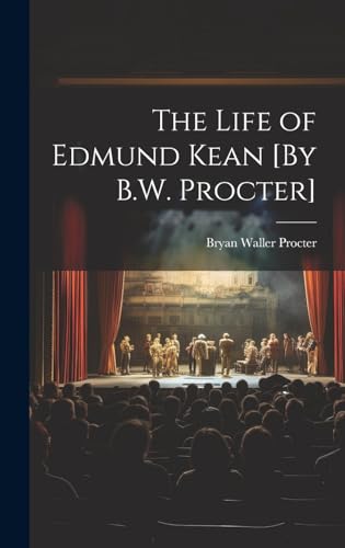 Beispielbild fr The The Life of Edmund Kean [By B.W. Procter] zum Verkauf von PBShop.store US