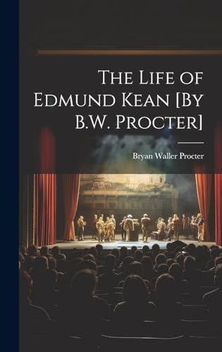 Stock image for The The Life of Edmund Kean [By B.W. Procter] for sale by PBShop.store US
