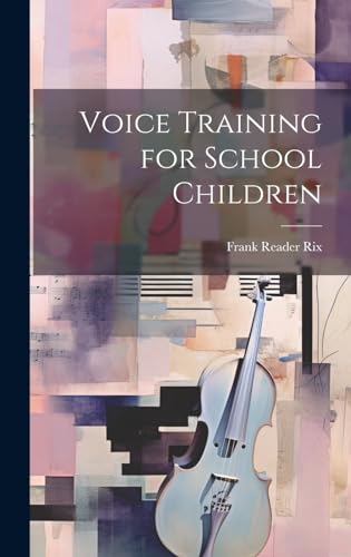 Stock image for Voice Training for School Children for sale by THE SAINT BOOKSTORE