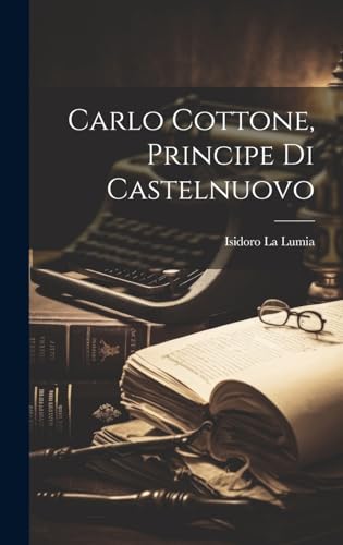 Stock image for Carlo Cottone, Principe Di Castelnuovo for sale by PBShop.store US