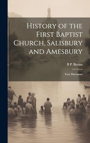 Stock image for History of the First Baptist Church, Salisbury and Amesbury for sale by PBShop.store US