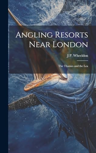 9781020059841: Angling Resorts Near London: The Thames and the Lea