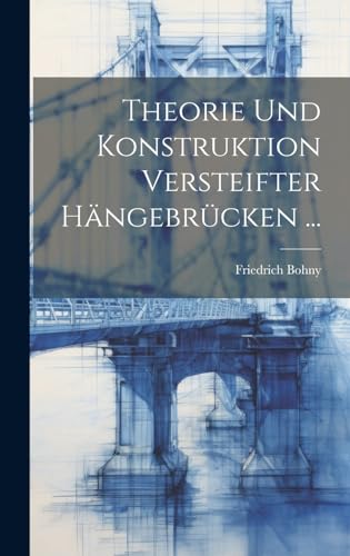 Stock image for Theorie Und Konstruktion Versteifter H?ngebr?cken . for sale by PBShop.store US