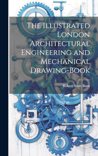 Imagen de archivo de The Illustrated London Architectural Engineering and Mechanical Drawing-Book a la venta por GreatBookPrices