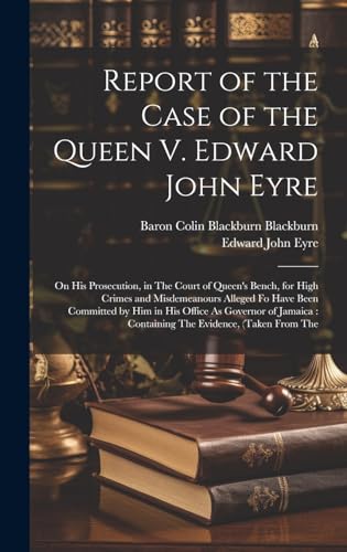 Beispielbild fr Report of the Case of the Queen V. Edward John Eyre zum Verkauf von PBShop.store US