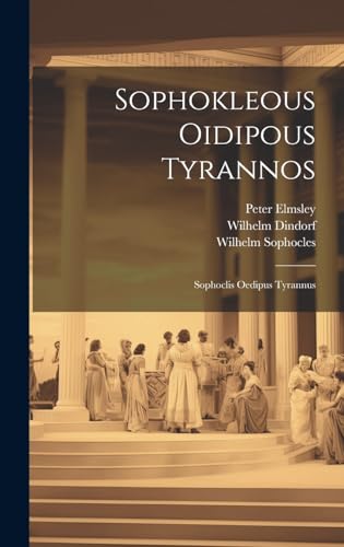 Stock image for Sophokleous Oidipous Tyrannos: Sophoclis Oedipus Tyrannus (Ancient Greek Edition) for sale by Ria Christie Collections