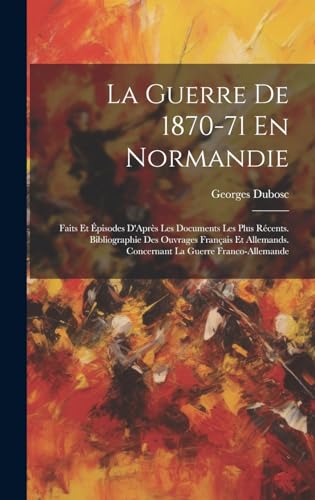 Stock image for La La Guerre De 1870-71 En Normandie for sale by PBShop.store US