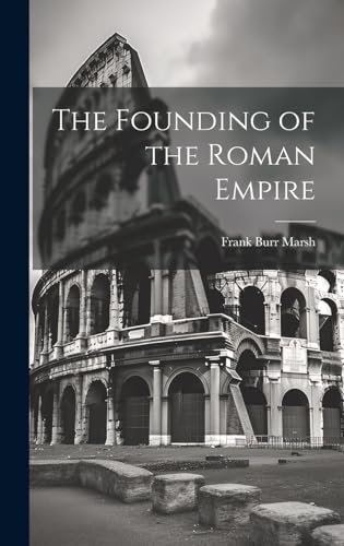 Beispielbild fr The Founding of the Roman Empire zum Verkauf von ThriftBooks-Atlanta
