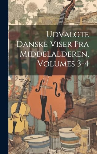 Stock image for Udvalgte Danske Viser Fra Middelalderen, Volumes 3-4 for sale by PBShop.store US