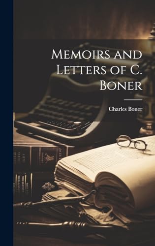 Imagen de archivo de Memoirs and Letters of C. Boner a la venta por THE SAINT BOOKSTORE