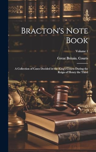 Beispielbild fr Bracton's Note Book: A Collection of Cases Decided in the King's Courts During the Reign of Henry the Third; Volume 1 zum Verkauf von THE SAINT BOOKSTORE