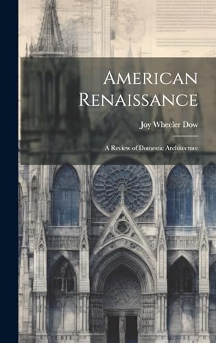 Stock image for American Renaissance: A Review of Domestic Architecture for sale by THE SAINT BOOKSTORE