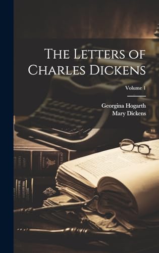 Stock image for The The Letters of Charles Dickens; Volume 1 for sale by PBShop.store US