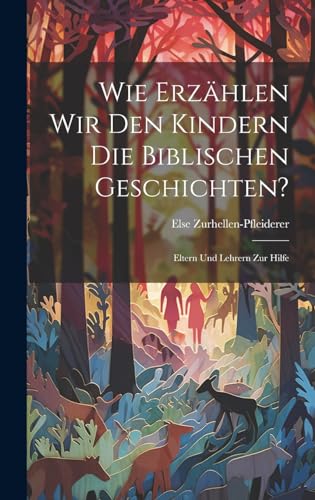 Stock image for Wie Erz?hlen Wir Den Kindern Die Biblischen Geschichten? for sale by PBShop.store US