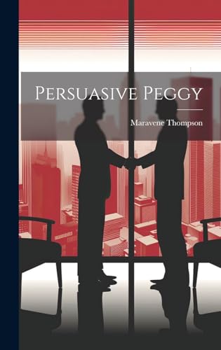 Stock image for Persuasive Peggy for sale by THE SAINT BOOKSTORE