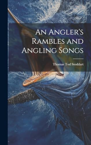 Stock image for An Angler's Rambles and Angling Songs for sale by THE SAINT BOOKSTORE