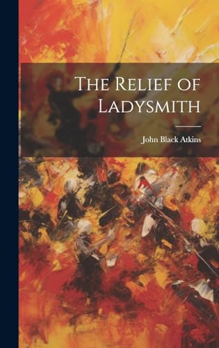 Imagen de archivo de The Relief of Ladysmith a la venta por THE SAINT BOOKSTORE