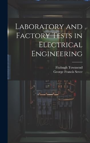 Imagen de archivo de Laboratory and Factory Tests in Electrical Engineering a la venta por Ria Christie Collections