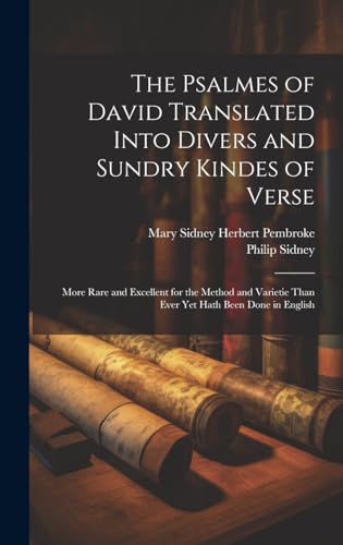 Stock image for The Psalmes of David Translated Into Divers and Sundry Kindes of Verse: More Rare and Excellent for the Method and Varietie Than Ever Yet Hath Been Done in English for sale by Ria Christie Collections