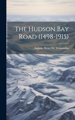 Stock image for The Hudson Bay Road (1498-1915) for sale by Ria Christie Collections