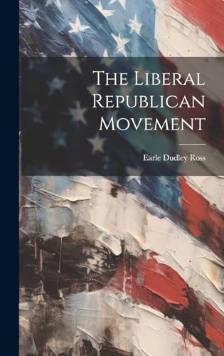 9781020095498: The Liberal Republican Movement
