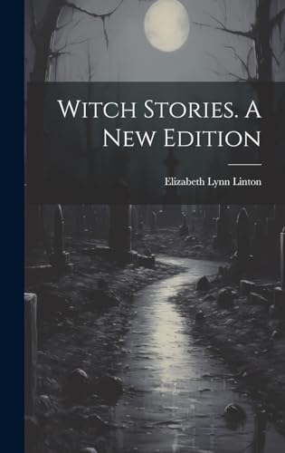 Stock image for Witch Stories. A New Edition; A New Edition for sale by Ria Christie Collections