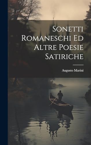 Beispielbild fr Sonetti Romaneschi Ed Altre Poesie Satiriche zum Verkauf von THE SAINT BOOKSTORE