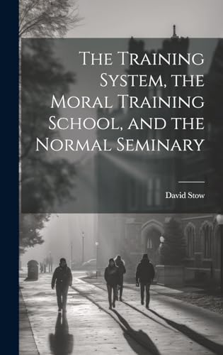 Stock image for The The Training System, the Moral Training School, and the Normal Seminary for sale by PBShop.store US