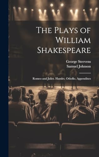 Stock image for The Plays of William Shakespeare: Romeo and Juliet. Hamlet. Othello. Appendixes for sale by THE SAINT BOOKSTORE