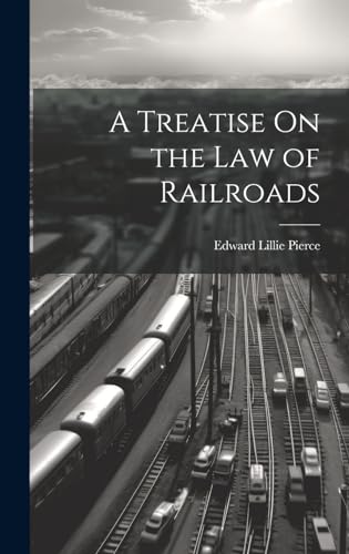Stock image for A Treatise On the Law of Railroads for sale by GreatBookPrices