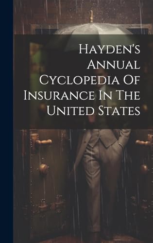 Imagen de archivo de Hayden's Annual Cyclopedia Of Insurance In The United States a la venta por PBShop.store US