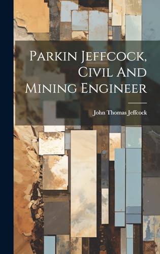 Stock image for Parkin Jeffcock, Civil And Mining Engineer for sale by THE SAINT BOOKSTORE