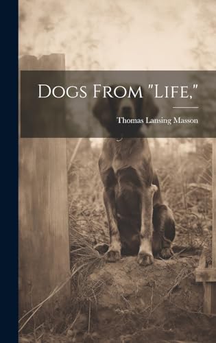 Stock image for Dogs From "life," for sale by GreatBookPrices