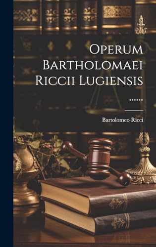 Stock image for Operum Bartholomaei Riccii Lugiensis . for sale by PBShop.store US