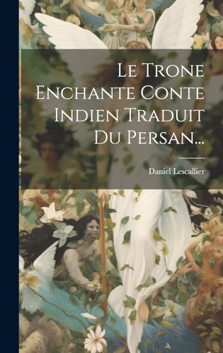 Imagen de archivo de Le Le Trone Enchante Conte Indien Traduit Du Persan. a la venta por PBShop.store US