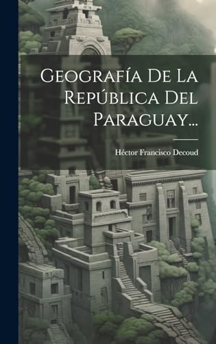 Beispielbild fr GEOGRAFA DE LA REPBLICA DEL PARAGUAY. zum Verkauf von KALAMO LIBROS, S.L.