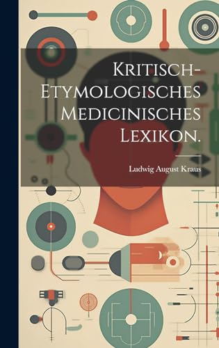 Stock image for Kritisch-etymologisches medicinisches Lexikon. for sale by PBShop.store US