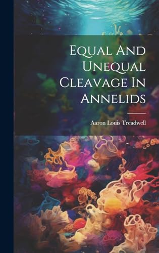 Stock image for Equal And Unequal Cleavage In Annelids for sale by PBShop.store US