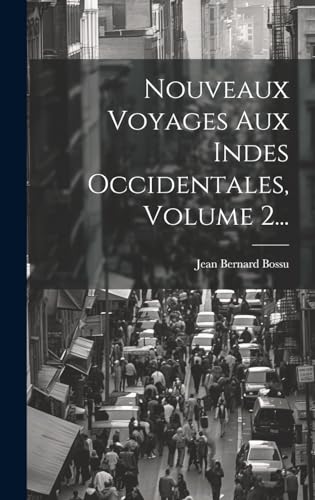 Stock image for Nouveaux Voyages Aux Indes Occidentales, Volume 2. for sale by PBShop.store US