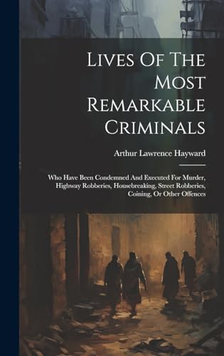 Stock image for Lives Of The Most Remarkable Criminals for sale by PBShop.store US