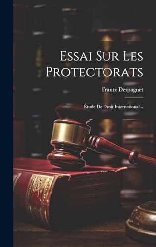 Stock image for Essai Sur Les Protectorats for sale by PBShop.store US