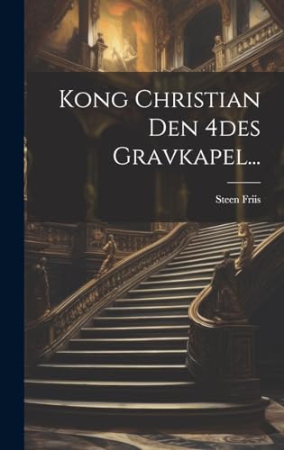 Stock image for Kong Christian Den 4des Gravkapel. for sale by PBShop.store US