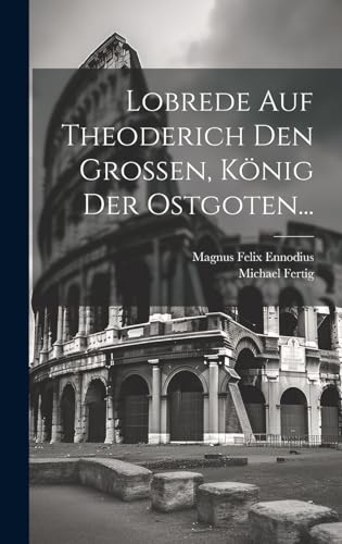 Stock image for Lobrede Auf Theoderich Den Grossen, K?nig Der Ostgoten. for sale by PBShop.store US