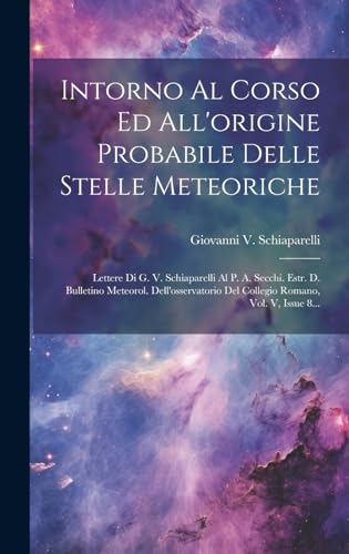 Stock image for Intorno Al Corso Ed All'origine Probabile Delle Stelle Meteoriche for sale by PBShop.store US