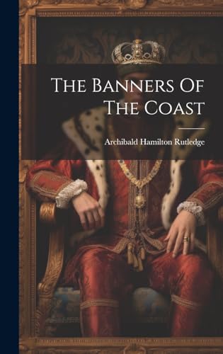 9781020157943: The Banners Of The Coast