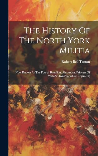 Beispielbild fr The The History Of The North York Militia zum Verkauf von PBShop.store US