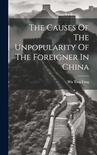 Imagen de archivo de The The Causes Of The Unpopularity Of The Foreigner In China a la venta por PBShop.store US