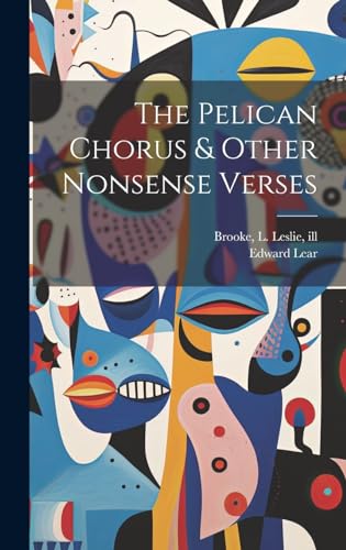 Stock image for The The Pelican Chorus and Other Nonsense Verses for sale by PBShop.store US