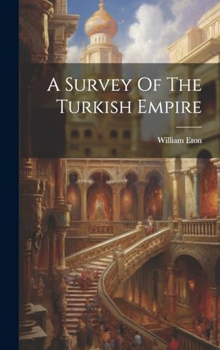 Stock image for A A Survey Of The Turkish Empire for sale by PBShop.store US